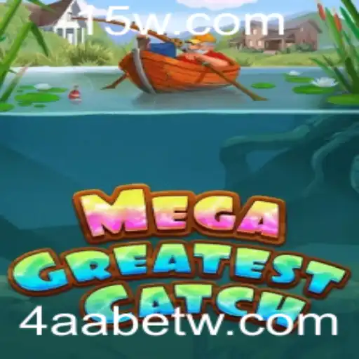 MegaGreatestCatch e a Inovação no Mundo dos Jogos com 4AAbet